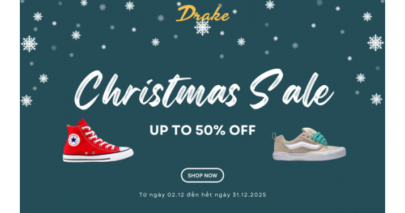CHRISTMAS SALE UP TO 50% ALL ITEMS AT DRAKE VN 2025