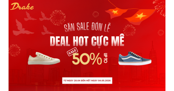 SALE TƯNG BỪNG - MỪNG ĐẠI LỄ 2026 DRAKE VN