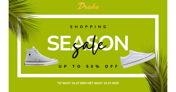 SHOPPING SEASON SALE UP TO 50% ALL ITEM AT DRAKE VN