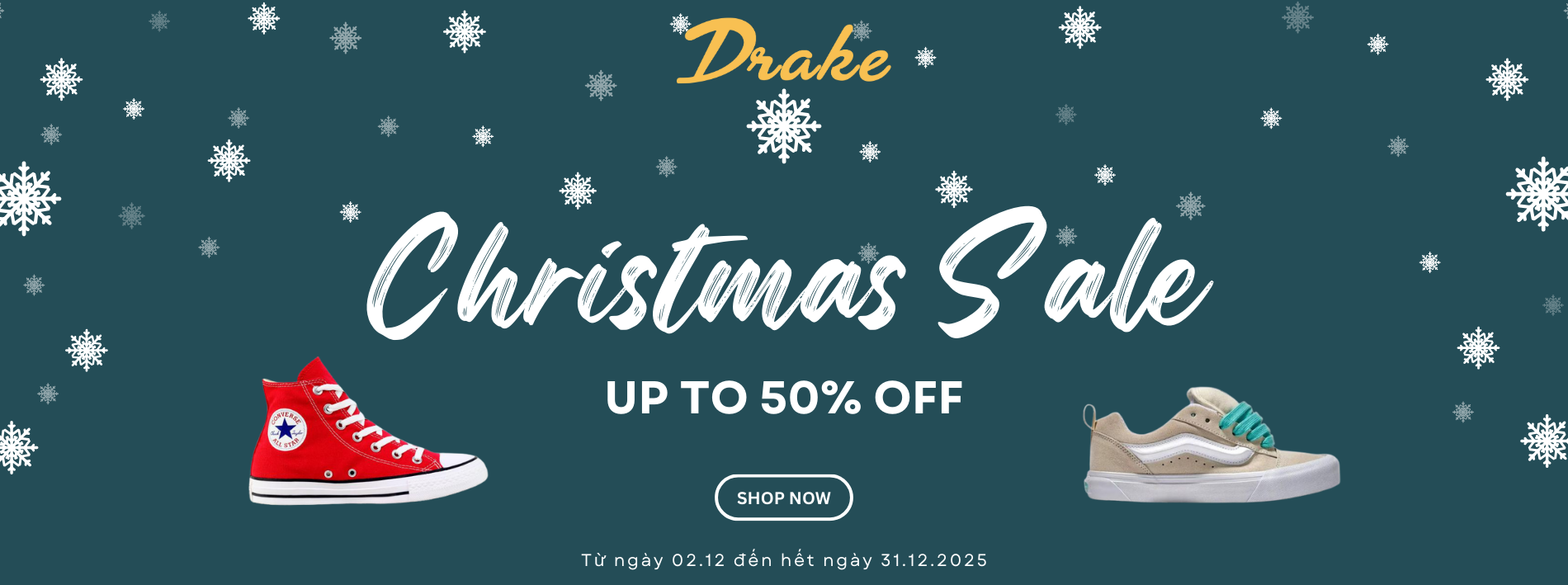 CHRISTMAS SALE UP TO 50% ALL ITEMS AT DRAKE VN 2025