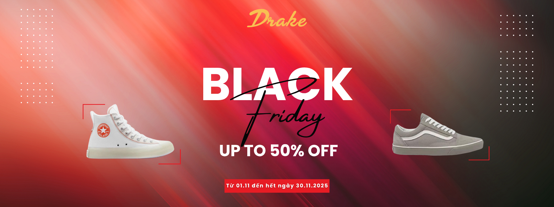 DRAKE VN SALE UP TO 50% DỊP BLACK FRIDAY 2025