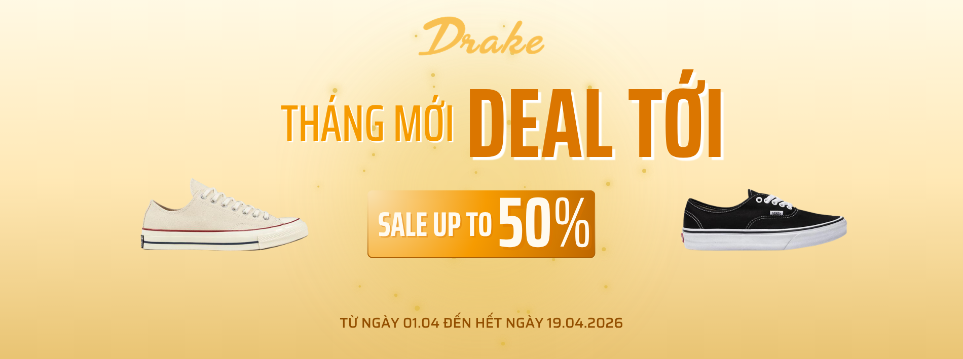 THÁNG MỚI DEAL TỚI - SALE UP TO 50% AT DRAKE VN