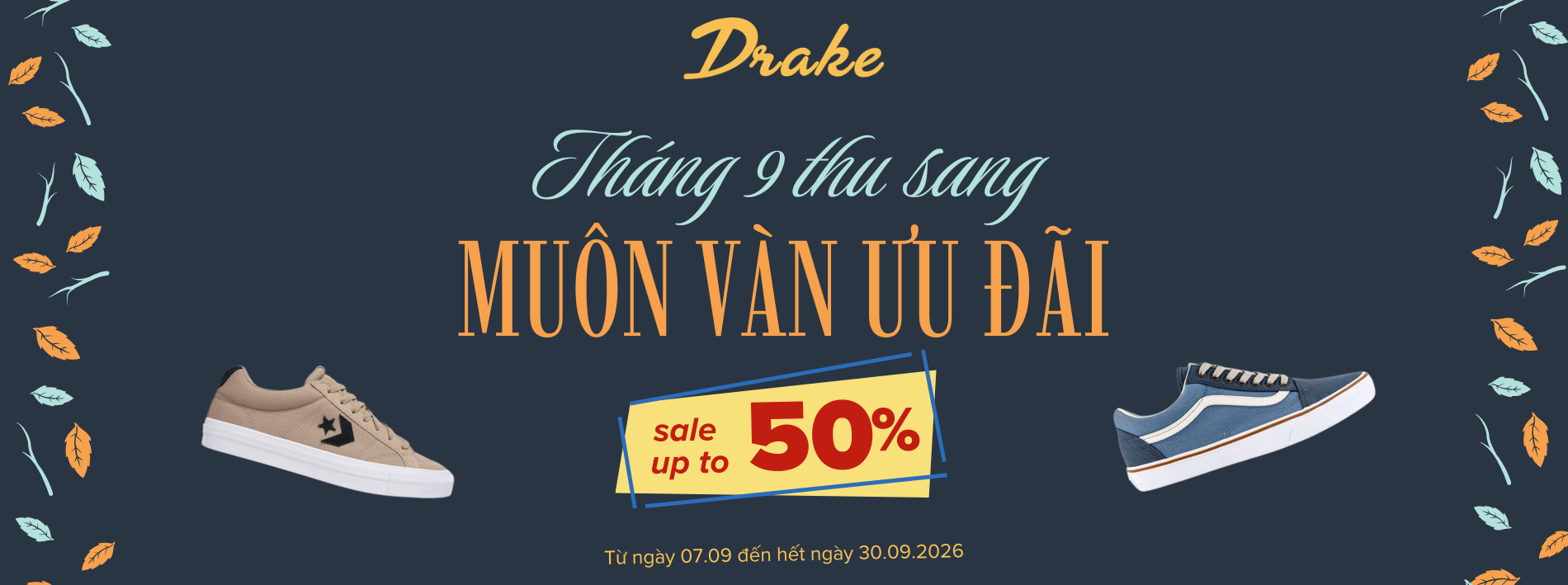 THÁNG 9 THU SANG - SALE UP TO 50% ALL ITEMS DRAKE VN